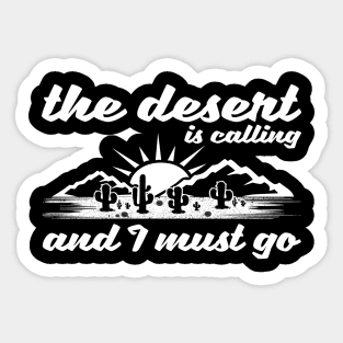 The Desert Is Calling And I Must Go Design Sticker